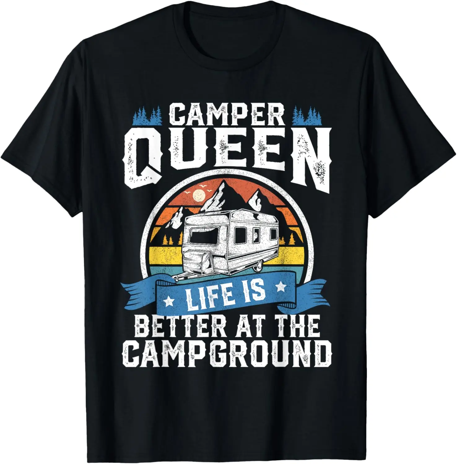 100% Cotton Camper Queen Life Is Better Campground Funny Camping RV Gift T-Shirt