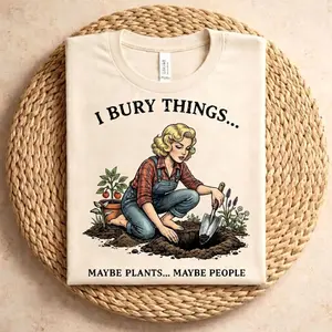 Vintage Gardening Shirt I Bury Things Maybe Plants Maybe People, Retro Woman Farmer Tee, Funny Plant Lover Shirt C