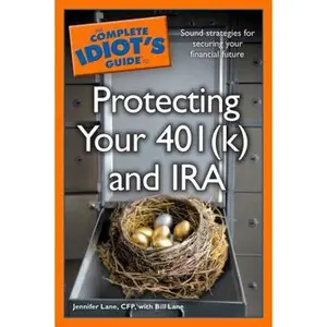 USED-The Complete Idiot's Guide to Protecting Your 401 (k) and IRA by Jennifer Lane CFP (Paperback)