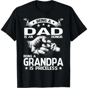 100% Cotton Whimsical T-Shirt Being A Dad Is An Honor Being A Grandpa Is Priceless Menswear Top for All Occasions