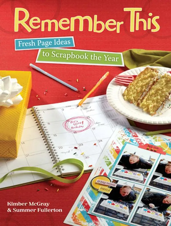 USED-Remember This: Fresh Page Ideas to Scrapbook the Year by Kimber McGray (Paperback)