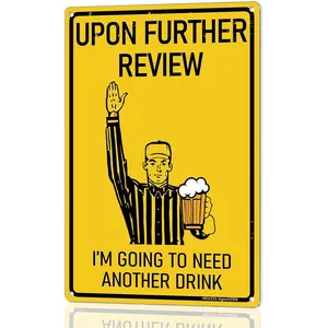 8x12 in Metal Square Tin Beer Sign - Durable, Lightweight, Weatherproof Home Bar Wall Decor with Mount, Hanging Features & "Upon Further Review I'm Going To Need Another Drink" Artwork for Man Cave, 2356