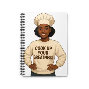Cook Up Your Greatness Spiral Notebook - Inspirational Journal, Chef Gift, Cooking Planner, Gift for Foodies, Motivation Notebook