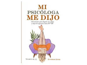 MI PSICÓLOGA ME DIJO: 110 sesiones para elegirte sin culpas y dejar de aguantar tanta mierd* (Spanish Edition) Paperback