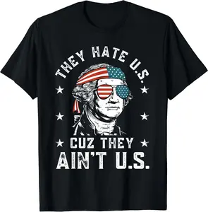 They Hate Us Cuz They Ain't Us Funny 4th of July T-Shirt