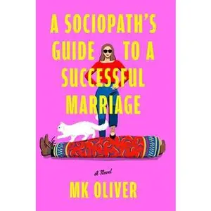 SOCIOPATH'S GUIDE TO A SUCCESSFUL MARRIAGE: A NOVEL [Hardcover]