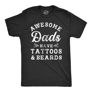 Mens Awesome Dads Have Tattoos and Beards T Shirt Funny Fathers Day Tee Graphic Tees