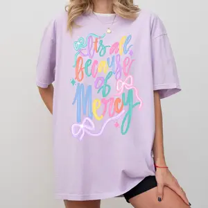It's All Because Of Mercy Tee