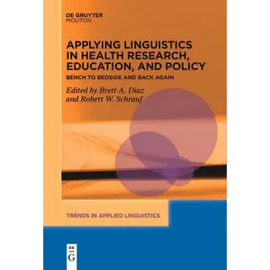 Applying Linguistics in Health Research, Education, and Policy: Bench to Bedside and Back Again - Paperback