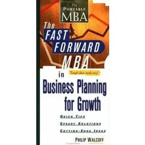 USED-The Fast Forward MBA in Business Planning for Growth by Philip Walcoff (Paperback)