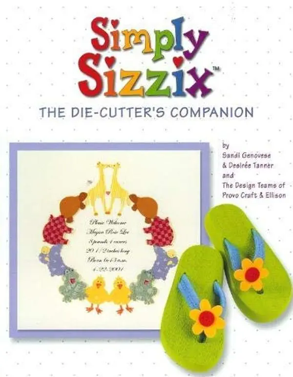 Used Craft Book - Simply Sizzix: The Die-Cutter's Companion by Desiree (Softcover, First Edition (2002), 96 Pages, 1.1 lb) - English Useful Guide for Die-Cutters, Design Teams of Sandi Tanner