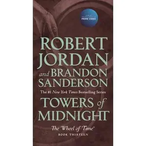 Towers of Midnight: Book Thirteen of the Wheel of Time -- Robert Jordan - Mass Market Paperbound