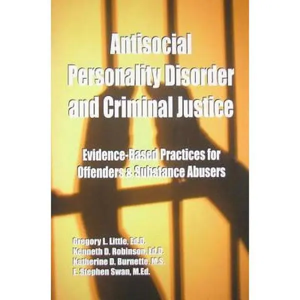 USED Book - Antisocial Personality Disorder and Criminal Justice: Effective Practices for Offenders & Substance Abusers by Gregory L. Little, Kenneth D. Robinson (Soft Cover, Comprehensive Review by Eagle Wing Books, Inc.) - English, Evidence-Based Practi