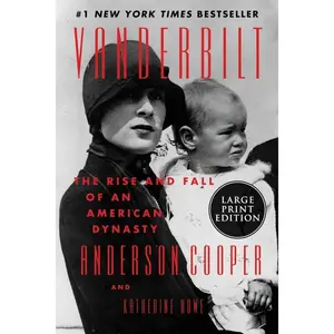 Vanderbilt: The Rise and Fall of an American Dynasty by Anderson Cooper||Katherine Howe [Paperback Book]