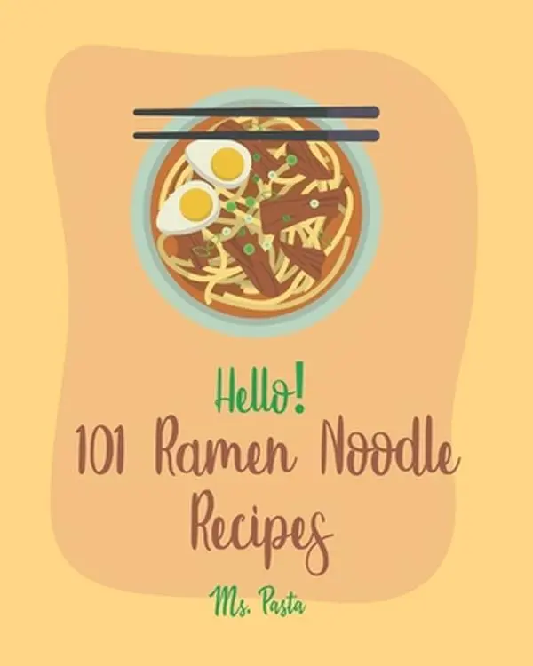 USED Book - Hello! 101 Ramen Noodle Recipes: Best Ramen Noodle Cookbook Ever For Beginners [Cabbage Cookbook, Japanese Noodle Cookbook, Instant Ramen Cookbook, Th by Pasta (Paperback) - english
