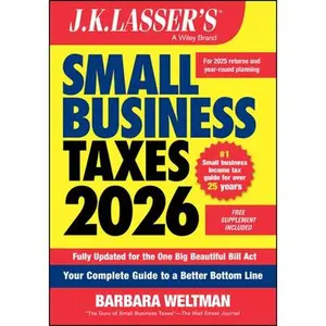 J.K. Lasser's Small Business Taxes 2026: Your Complete Guide to a Better Bottom Line -- Barbara Weltman, Paperback