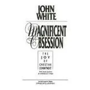 USED-Magnificent Obsession: The Joy of Christian Commitment : With Study Question for Individuals or Groups by John White (Paperback)