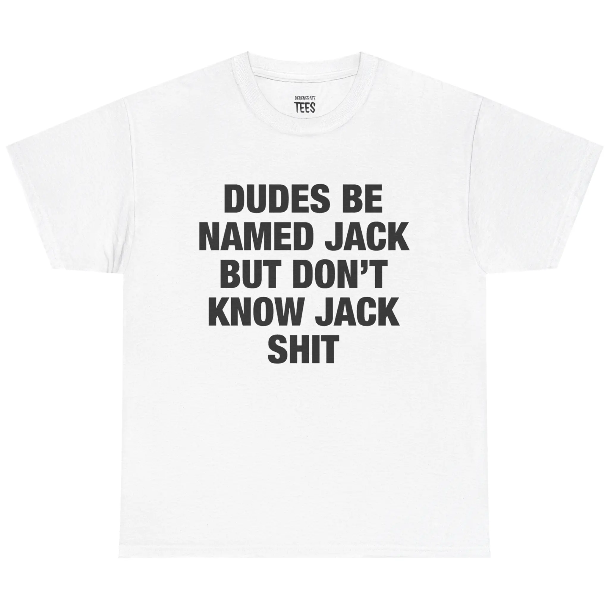 Dudes Be Named Jack But Don't Know Jack Shirt - Funny Jack T Shirt