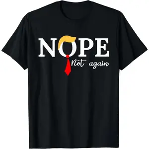 nope not again T-Shirt| Unisex Cotton Tee Gift| Full Size