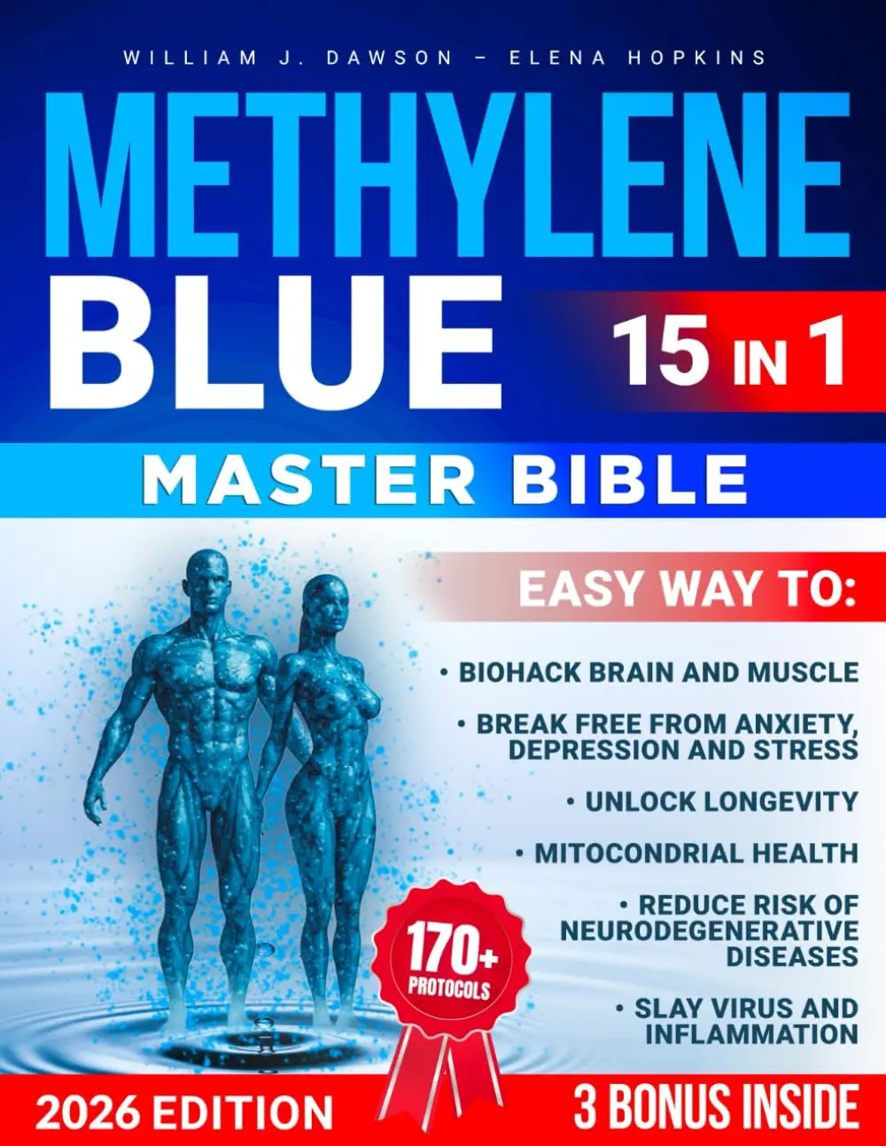 Methylene Blue Master Bible: Biohack brain and muscle, no anxiety, depressionand stress, unlock longevity, mitocondrial health, reduce risk ofneurodegenerative diseases, slay virus and inflammation