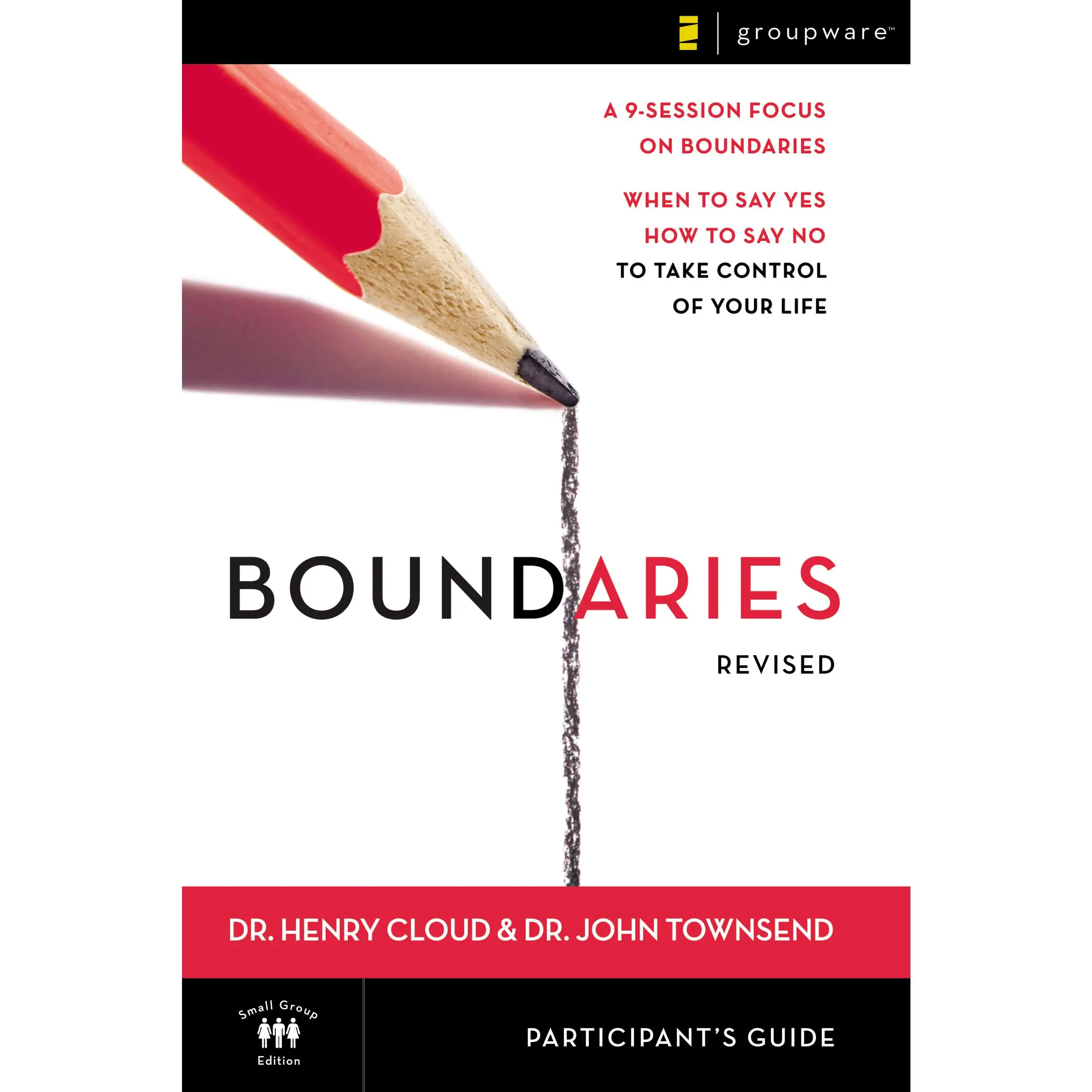Boundaries Bible Study Participant's Guide---Revised: When To Say Yes, How to Say No to Take Control of Your Life by Henry Cloud||John Townsend [Paperback Book]