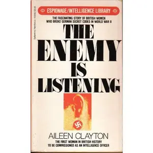 USED-THE ENEMY IS LISTENING by Aileen Clayton (Unknown)