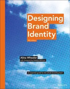 USED-Designing Brand Identity: An Essential Guide for the Whole Branding Team by Wheeler, Alina (Hardcover)
