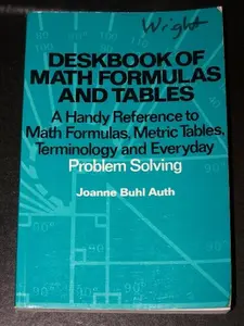 USED-Deskbook of Math Formulas and Tables: A Handy Reference to Math Formulas, Metric Tables, Terminology and Everyday Problem Solving by Joanne B Auth (Paperback)