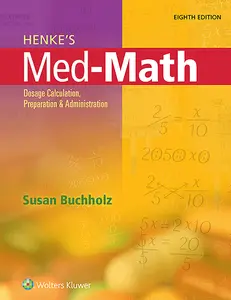 USED-Henke's Med-Math: Dosage Calculation, Preparation, and Administration by Buchholz, Susan (Paperback)