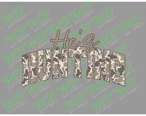 HE'S HUNTING  DTF PRINT