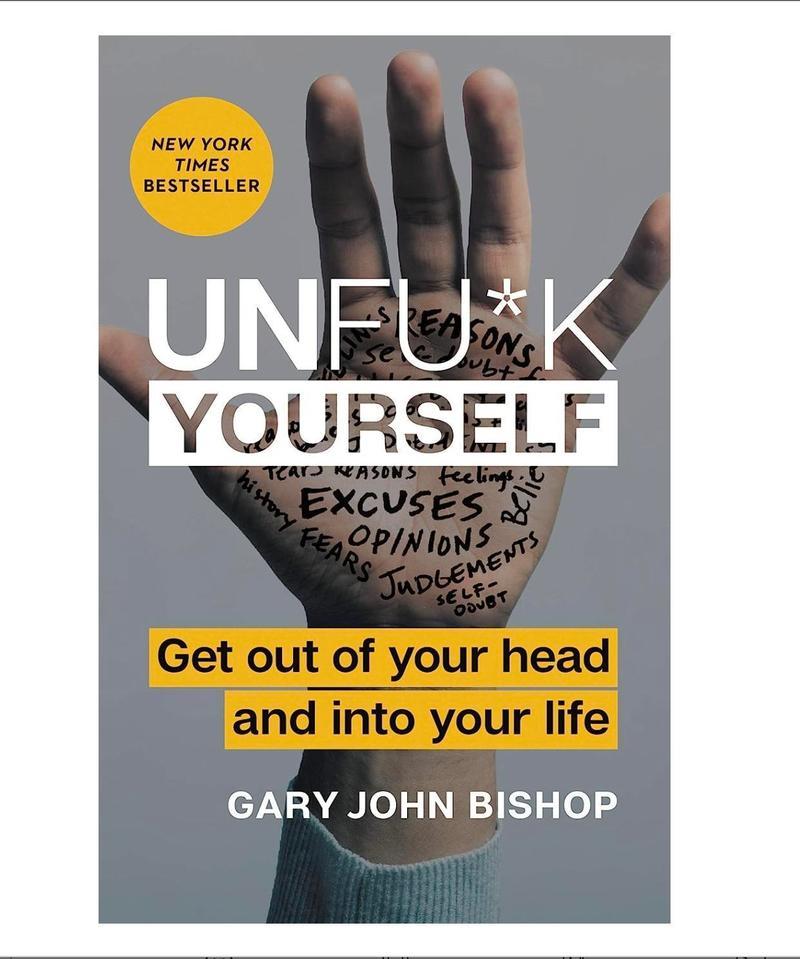 Unfu*k Yourself: Get Out of Your Head and into Your Life (Unfu*k Yourself series)