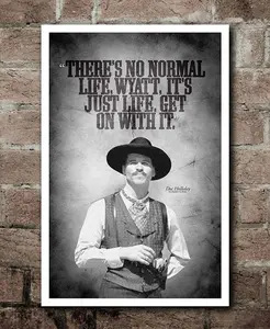 Tombstone Doc Holliday "NORMAL LIFE" Quote Poster