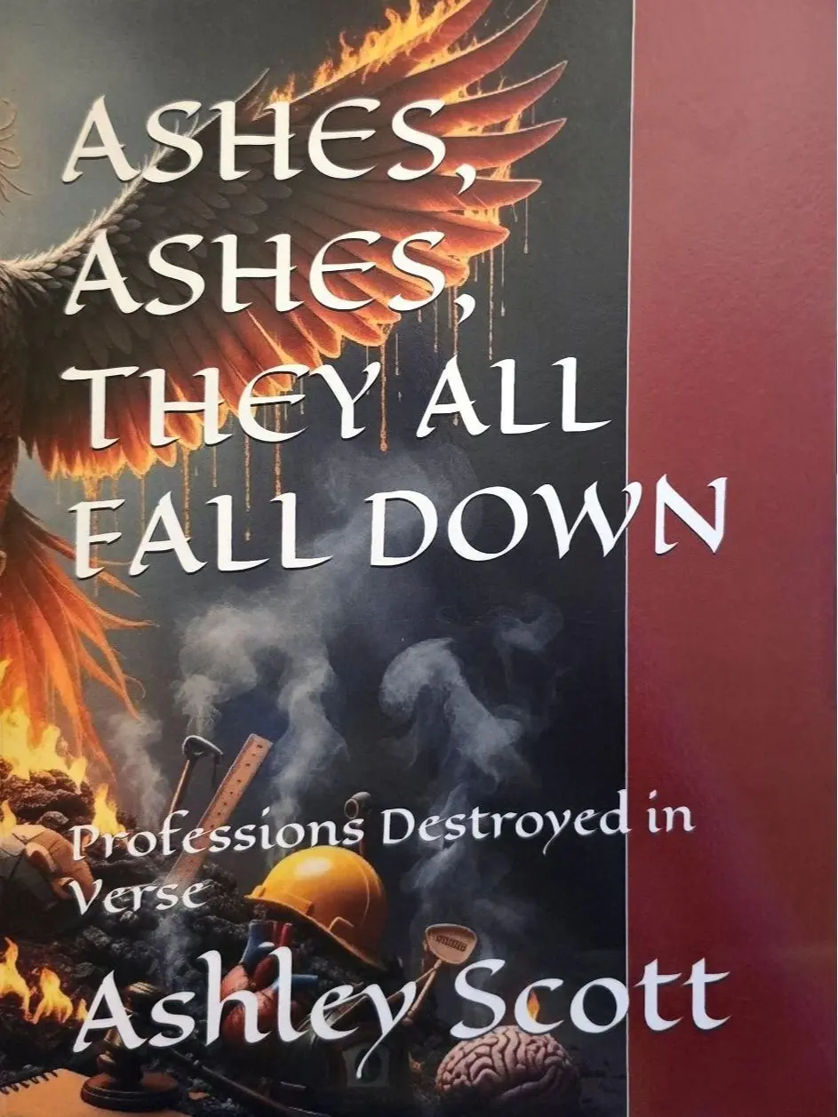 ASHES ASHES THEY ALL FALL DOWN: Professions Destroyed in Verse
