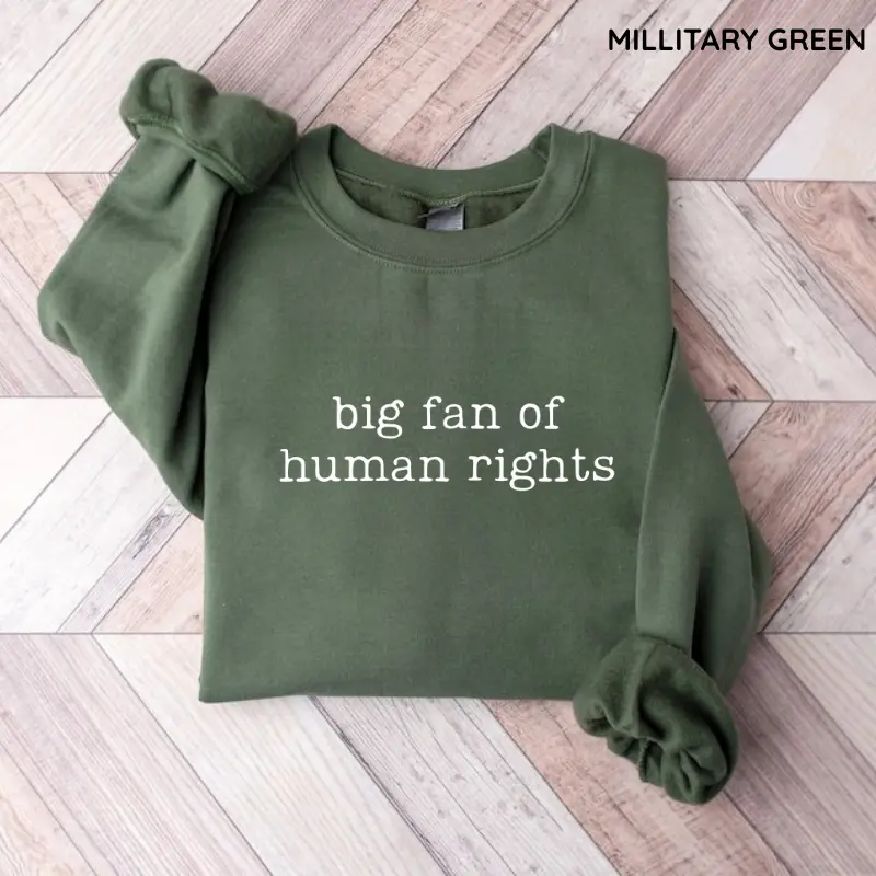 Big Fan Of Human Rights Sweatshirt Equality Graphic Social Justice Sweater Political Protest Top Activism Outfit For Change Makers Womenswear