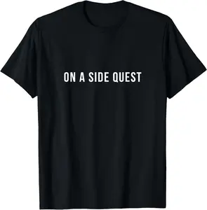 100% cotton Unisex Funny Slogan Quote Saying Typography On a Side Quest T-Shirt - Women's Black Small Classic Fit Short Sleeve T-Shirt
