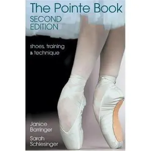 USED-The Pointe Book: Shoes, Training & Technique Second Edition by Janice Barringer (Paperback)