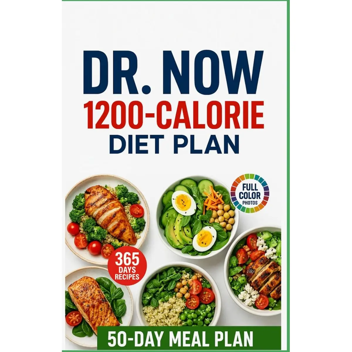 Dr Now 1200 Calorie Diet Plan: 365 Days of Easy, Fast, Cheap and Delicious Low-Carb, High-Protein Recipes to Lose Weight and Improve Health with Dr.Nowzaradan's 50-Day Plan Paperback – April 9, 2025