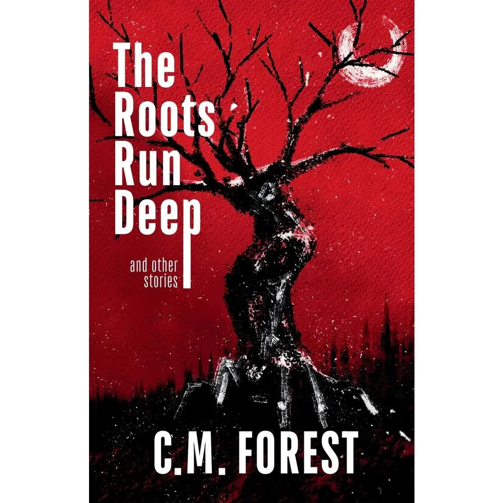 USED-The Roots Run Deep by Forest, C. M. (Paperback)