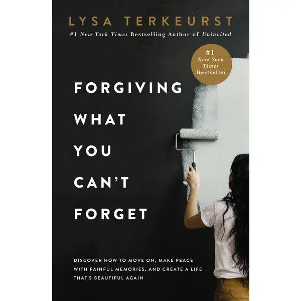 Forgiving What You Can't Forget: Discover How to Move On, Make Peace with Painful Memories, and Create a Life That’s Beautiful Again