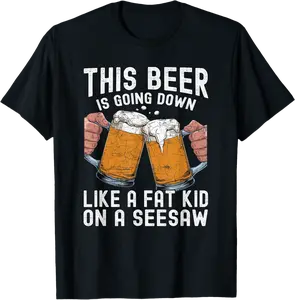 This Beer Is Going Down Like A Fat Kid On A Seesaw T-Shirt - Tylerjame Shop 32B0DH2TD672