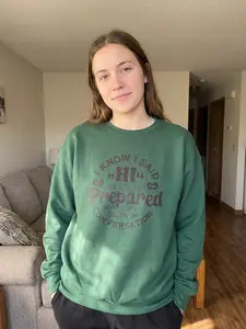 I Know I Said Hi But I'm Not Prepared for a Follow Up Conversation Humorous Relatable Statement Unisex Sweatshirt for Everyday Humor