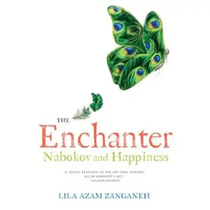 USED-Enchanter: Nabokov and Happiness by Azam Zanganeh, Lila (Hardcover)