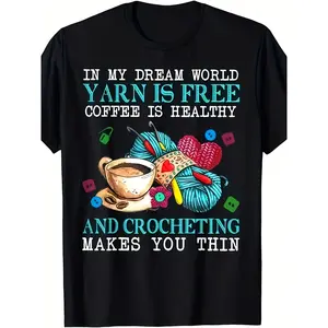 [100% Cotton] 100% Cotton Men'S Plus Sizein My Dream World Yarn Is Free Coffee Is Healthy & Crochet Graphic T-Shirt - Unisex Retro Crochet Hook & Yarn Ball Design 220Gsm Heavyweight Pure All-Season Casual Round Neck Tee for Men & Wome Everyday Tshirt Rela