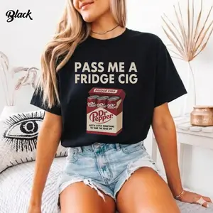 Pass Me A Fridge Cig T-Shirt Unisex – Dr Pepper Soda Pack Parody Graphic Tee, Funny Southern Soda Humor Design, Vintage Beverage Lover Outfit, Casual Party Drinking Joke Shirt