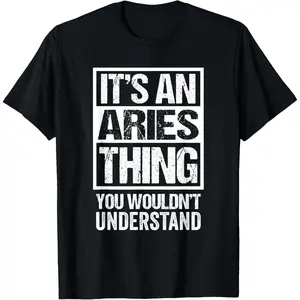 Cotton Graphic Tees Streetwear Gifts  An Aries Thing You Wouldn't Understand Astrology Zodiac T-Shirt
