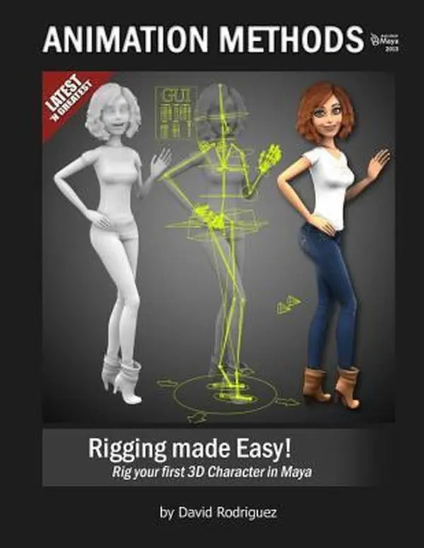 USED-Animation Methods - Rigging Made Easy: Rig your first 3D Character in Maya by Rodriguez, David (Paperback)