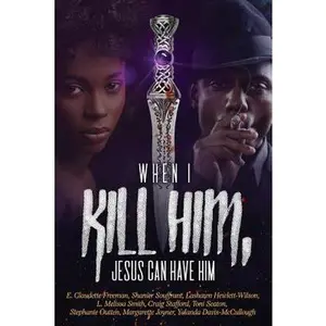 USED-When I Kill Him, Jesus Can Have Him by Souffrant, Shanier (Paperback)