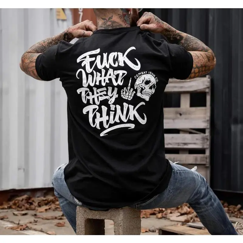 Fuck What They Think Skull Men's T-Shirt Tees Loose
