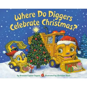 Where Do Diggers Celebrate Christmas? (Where Do...Series) Paperback – Picture Book, October 10, 2023