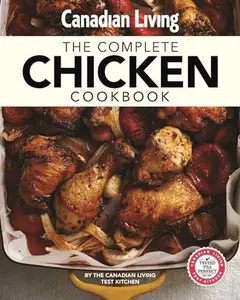 USED-Canadian Living: Complete Chicken Cookbook by Test Kitchen, Canadian Living (Paperback)